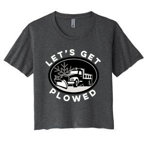 Funny Snow Plow Let's Get Plowed Drinking Snow Day Women's Crop Top Tee