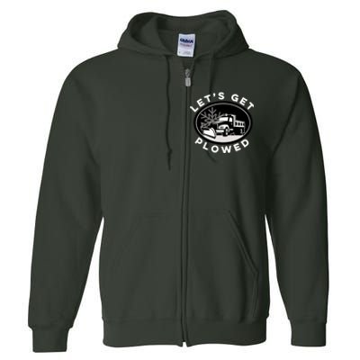 Funny Snow Plow Let's Get Plowed Drinking Snow Day Full Zip Hoodie