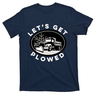 Funny Snow Plow Let's Get Plowed Drinking Snow Day T-Shirt