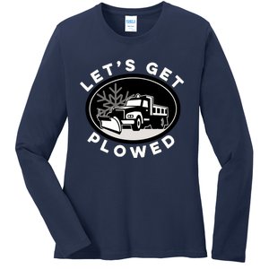 Funny Snow Plow Let's Get Plowed Drinking Snow Day Ladies Long Sleeve Shirt