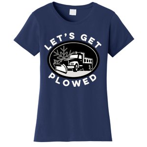 Funny Snow Plow Let's Get Plowed Drinking Snow Day Women's T-Shirt