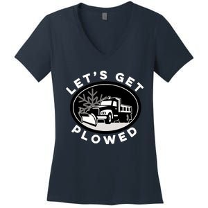 Funny Snow Plow Let's Get Plowed Drinking Snow Day Women's V-Neck T-Shirt