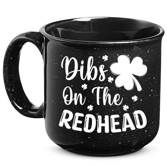 Funny St Patricks Day Irish Shamrock Dibs On The Redhead 15oz Campfire Ceramic Mug