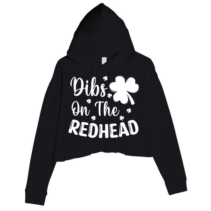 Funny St Patricks Day Irish Shamrock Dibs On The Redhead Crop Fleece Hoodie