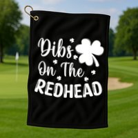 Funny St Patricks Day Irish Shamrock Dibs On The Redhead Golf Towel