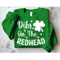 Funny St Patricks Day Irish Shamrock Dibs On The Redhead Sweatshirt