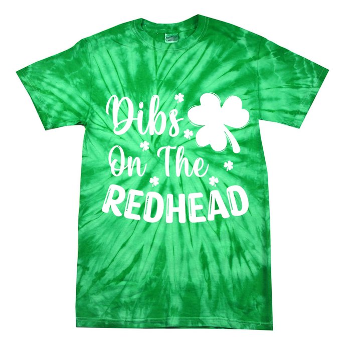 Funny St Patricks Day Irish Shamrock Dibs On The Redhead Tie-Dye T-Shirt