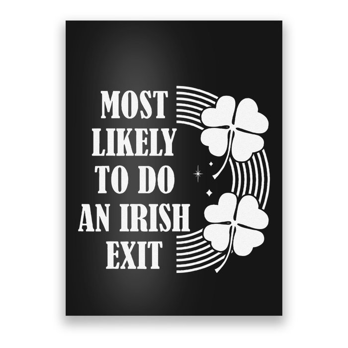 Funny St. Patricks Day Most Likely To Do An Irish Exit Poster