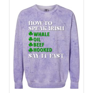 Funny St Patricks Day How To Speak Irish Say It Fast Colorblast Crewneck Sweatshirt