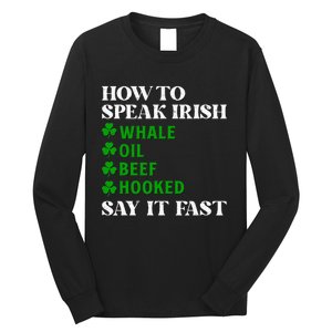 Funny St Patricks Day How To Speak Irish Say It Fast Long Sleeve Shirt