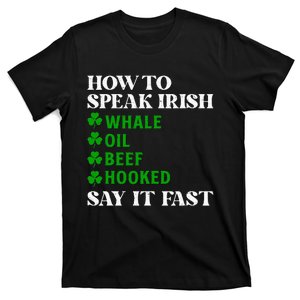 Funny St Patricks Day How To Speak Irish Say It Fast T-Shirt