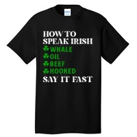 Funny St Patricks Day How To Speak Irish Say It Fast Tall T-Shirt