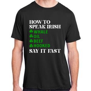 Funny St Patricks Day How To Speak Irish Say It Fast Adult ChromaSoft Performance T-Shirt