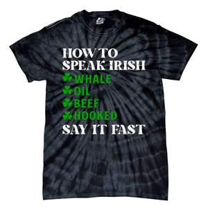 Funny St Patricks Day How To Speak Irish Say It Fast Tie-Dye T-Shirt