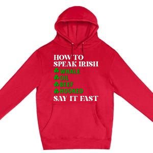 Funny St Patricks Day How To Speak Irish Say It Fast Premium Pullover Hoodie