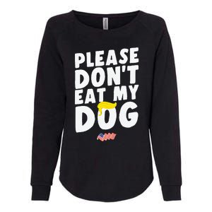 Funny Sayings Please DonT Eat My Dog Womens California Wash Sweatshirt