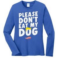 Funny Sayings Please DonT Eat My Dog Ladies Long Sleeve Shirt