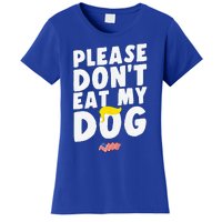 Funny Sayings Please DonT Eat My Dog Women's T-Shirt