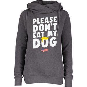 Funny Sayings Please DonT Eat My Dog Womens Funnel Neck Pullover Hood