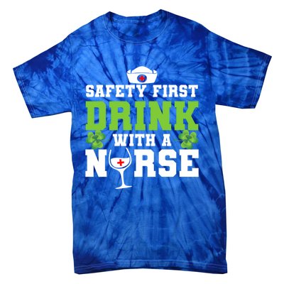 Funny St Patricks Day Safety First With A Nurse Cute Gift Tie-Dye T-Shirt