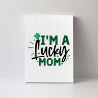 Funny St Patricks Day Quote Im A Lucky Mom Canvas