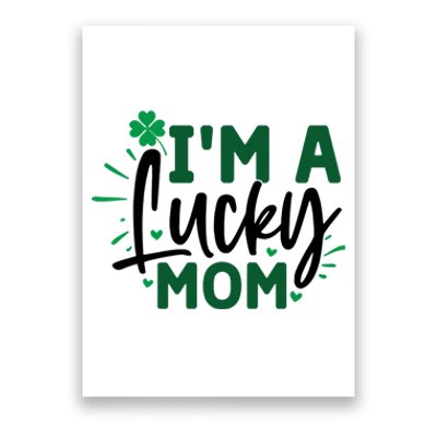 Funny St Patricks Day Quote Im A Lucky Mom Poster