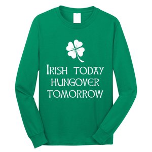 Funny St Patricks Day Irish Today Hungover Tomorrow Long Sleeve Shirt