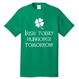 Funny St Patricks Day Irish Today Hungover Tomorrow Tall T-Shirt