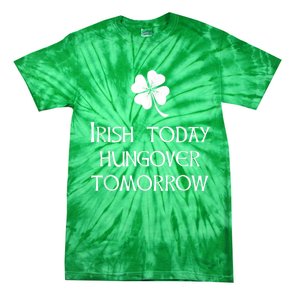 Funny St Patricks Day Irish Today Hungover Tomorrow Tie-Dye T-Shirt