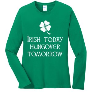 Funny St Patricks Day Irish Today Hungover Tomorrow Ladies Long Sleeve Shirt