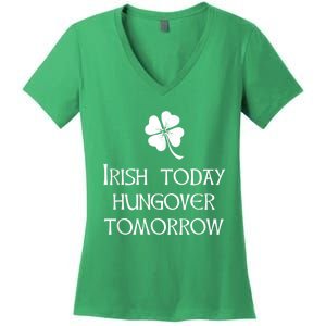 Funny St Patricks Day Irish Today Hungover Tomorrow Women's V-Neck T-Shirt