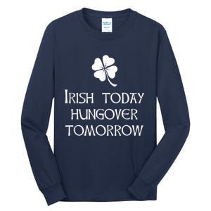 Funny St Patricks Day Irish Today Hungover Tomorrow Tall Long Sleeve T-Shirt