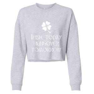 Funny St Patricks Day Irish Today Hungover Tomorrow Cropped Pullover Crew