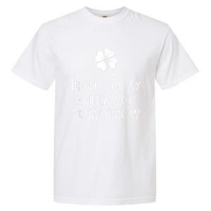 Funny St Patricks Day Irish Today Hungover Tomorrow Garment-Dyed Heavyweight T-Shirt