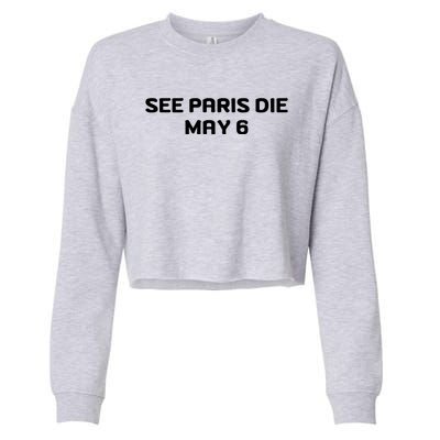 Funny See Paris Die May 6 Cropped Pullover Crew