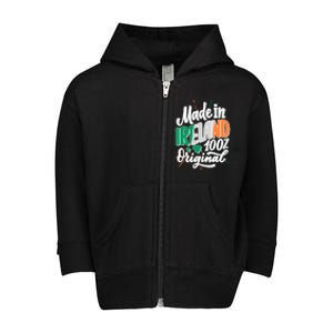 Funny St Patricks Day Made In Ireland 100% Original Toddler Zip Fleece Hoodie