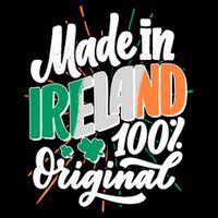 Funny St Patricks Day Made In Ireland 100% Original Poster