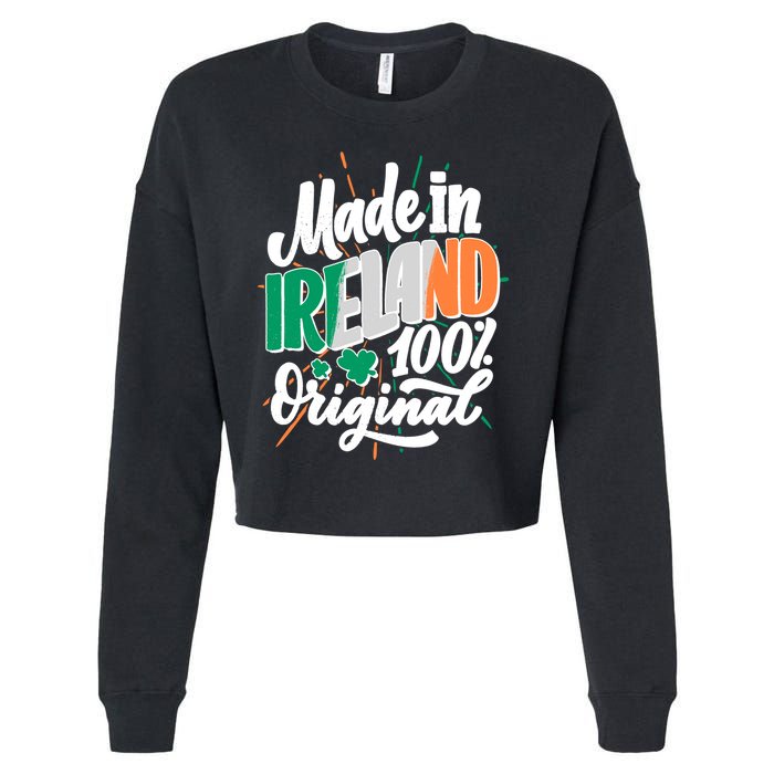 Funny St Patricks Day Made In Ireland 100% Original Cropped Pullover Crew
