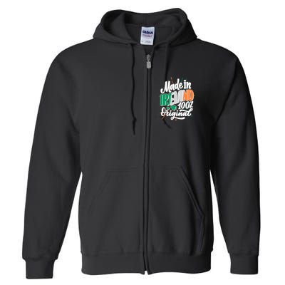Funny St Patricks Day Made In Ireland 100% Original Full Zip Hoodie