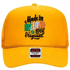 Funny St Patricks Day Made In Ireland 100% Original High Crown Mesh Back Trucker Hat