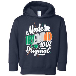 Funny St Patricks Day Made In Ireland 100% Original Toddler Hoodie