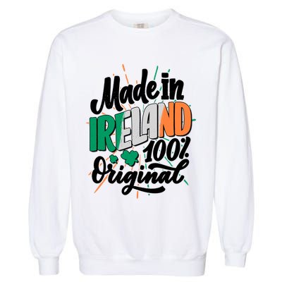 Funny St Patricks Day Made In Ireland 100% Original Garment-Dyed Sweatshirt