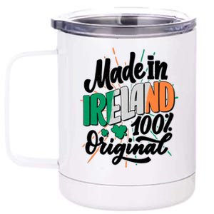 Funny St Patricks Day Made In Ireland 100% Original 12 oz Stainless Steel Tumbler Cup