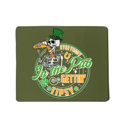 Funny St Patricks Day Everybody In The Pub Gettin Tipsy Skeleton Beer Mousepad