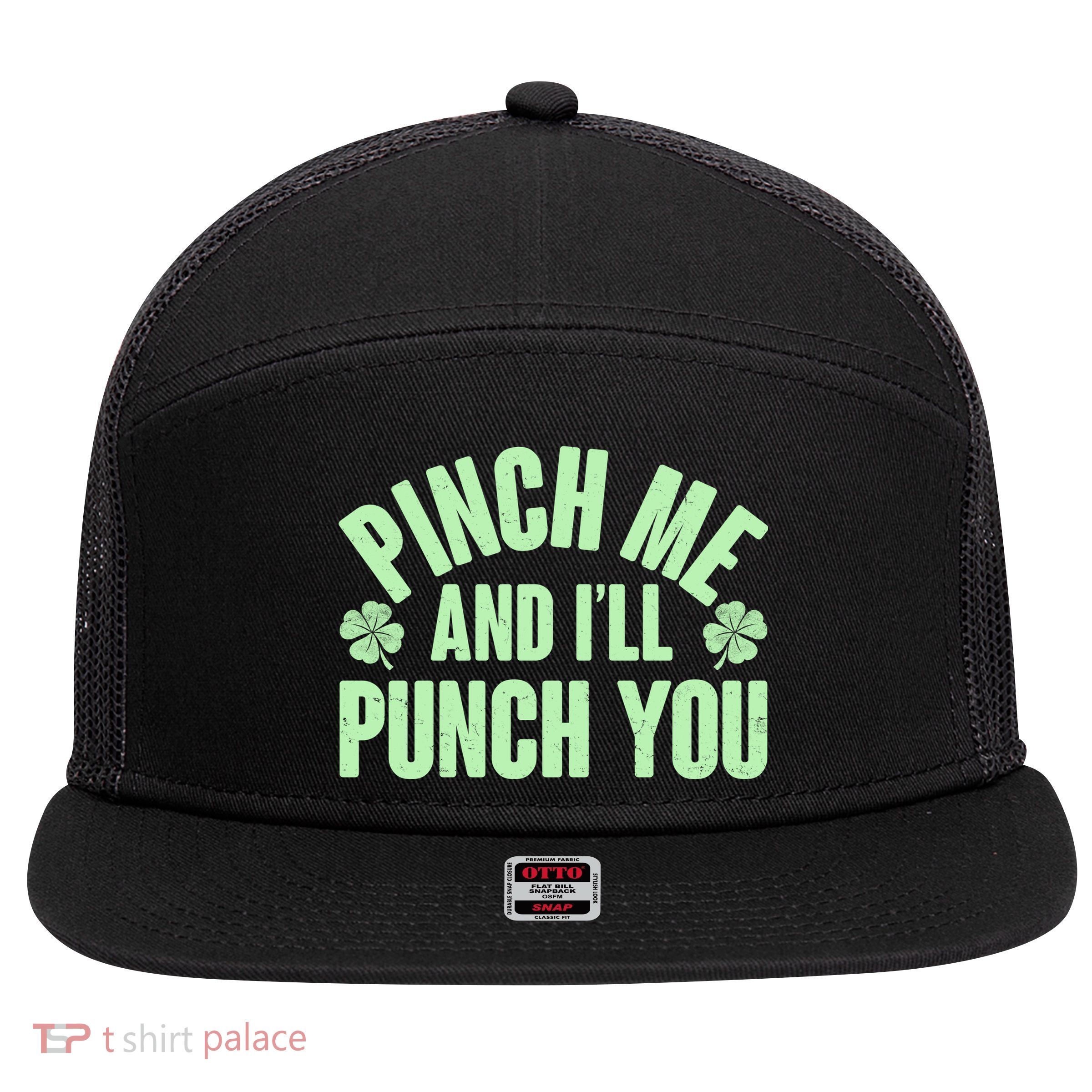 Funny St Patrick's Day Pinch Me And I'll Punch You 7 Panel Mesh Trucker Snapback Hat