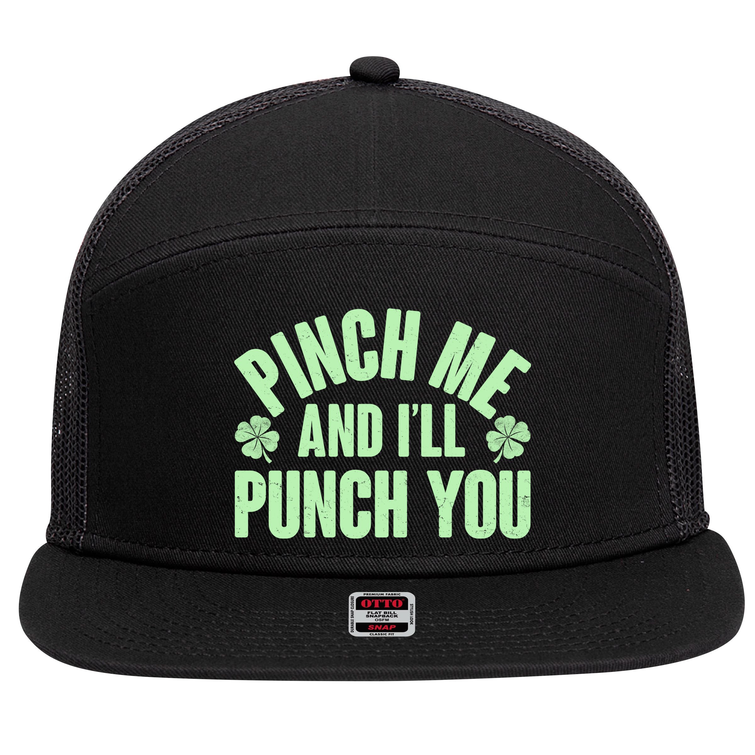 Funny St Patrick's Day Pinch Me And I'll Punch You 7 Panel Mesh Trucker Snapback Hat