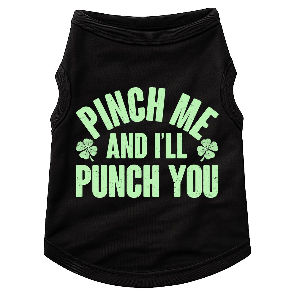 Funny St Patrick's Day Pinch Me And I'll Punch You Doggie Tank