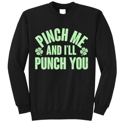 Funny St Patrick's Day Pinch Me And I'll Punch You Sweatshirt