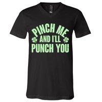 Funny St Patrick's Day Pinch Me And I'll Punch You V-Neck T-Shirt
