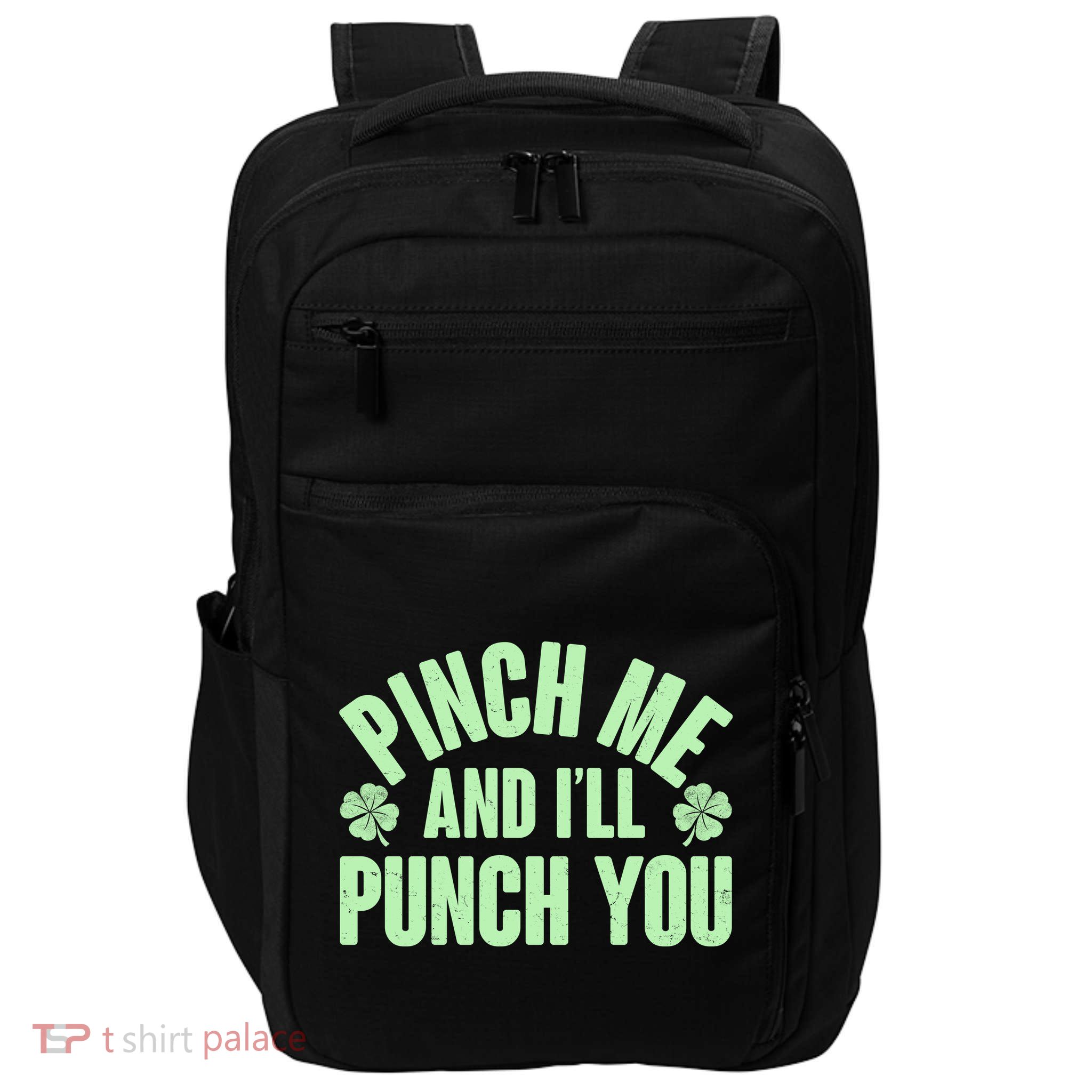 Funny St Patrick's Day Pinch Me And I'll Punch You Impact Tech Backpack